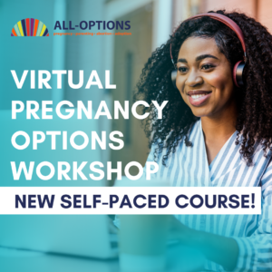 Image description: Photo of a black woman smiling, sitting in front of an open laptop with headphones on. Overlaid text reads "Virtual Pregnancy Options Workshop. New Self-Paced Course!" and the All-Options logo