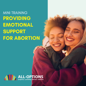 Teal background and an image of two young women in a friendly, supportive hug while smiling with eyes closed. Yellow text reads "Mini-Training Providing Emotional Support For Abortion"